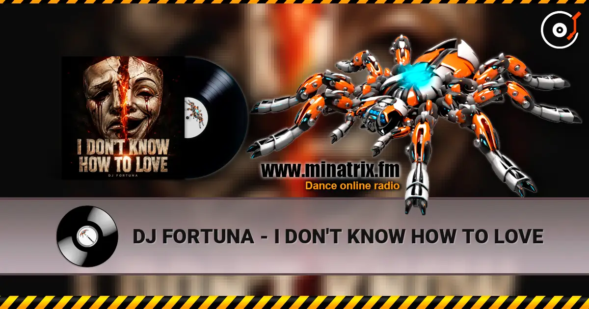 DJ FORTUNA - I DON'T KNOW HOW TO LOVE online in hoher Qualität hören | Minatrix.FM