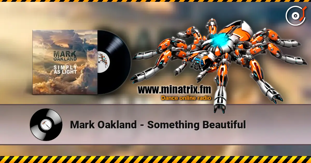 Mark Oakland - Something Beautiful online in hoher Qualität hören | Minatrix.FM
