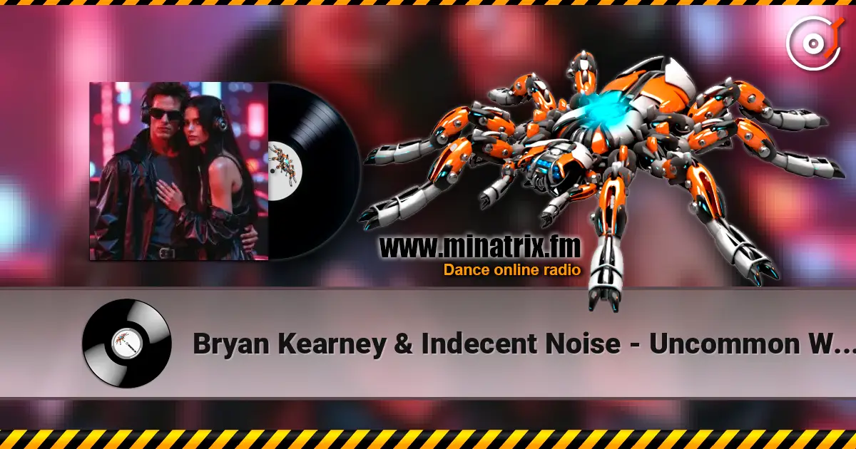 Bryan Kearney & Indecent Noise - Uncommon World (Lostly Remix) online in hoher Qualität hören | Minatrix.FM