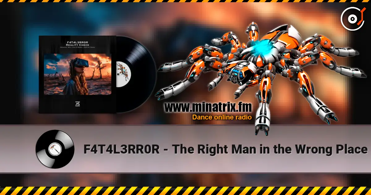 F4T4L3RR0R - The Right Man in the Wrong Place online in hoher Qualität hören | Minatrix.FM