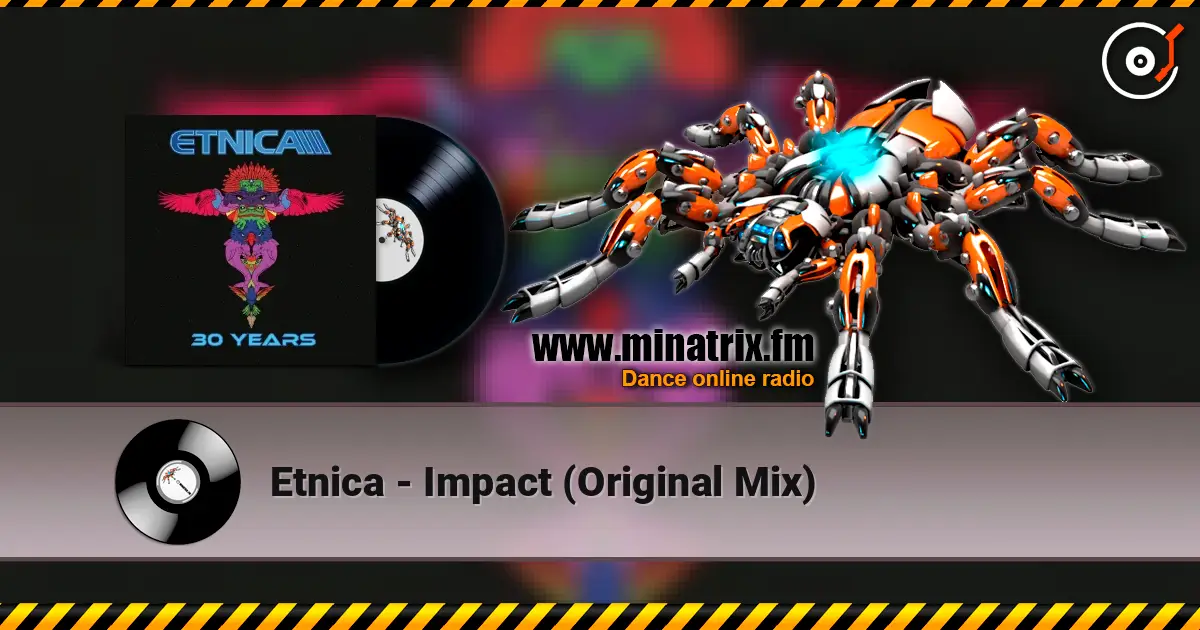 Etnica - Impact (Original Mix) online in hoher Qualität hören | Minatrix.FM