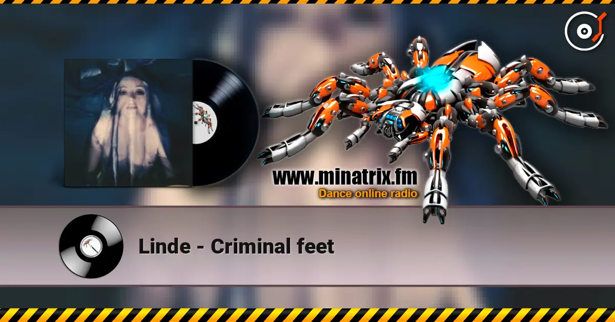 Linde - Criminal feet online in hoher Qualität hören | Minatrix.FM