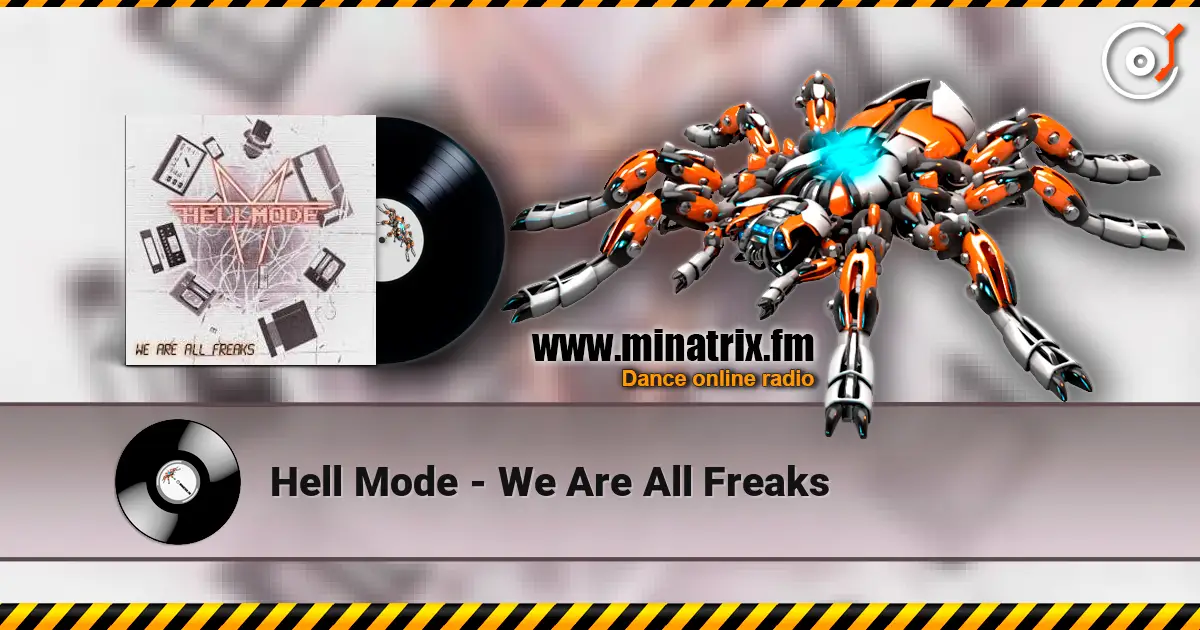 Hell Mode - We Are All Freaks online in hoher Qualität hören | Minatrix.FM