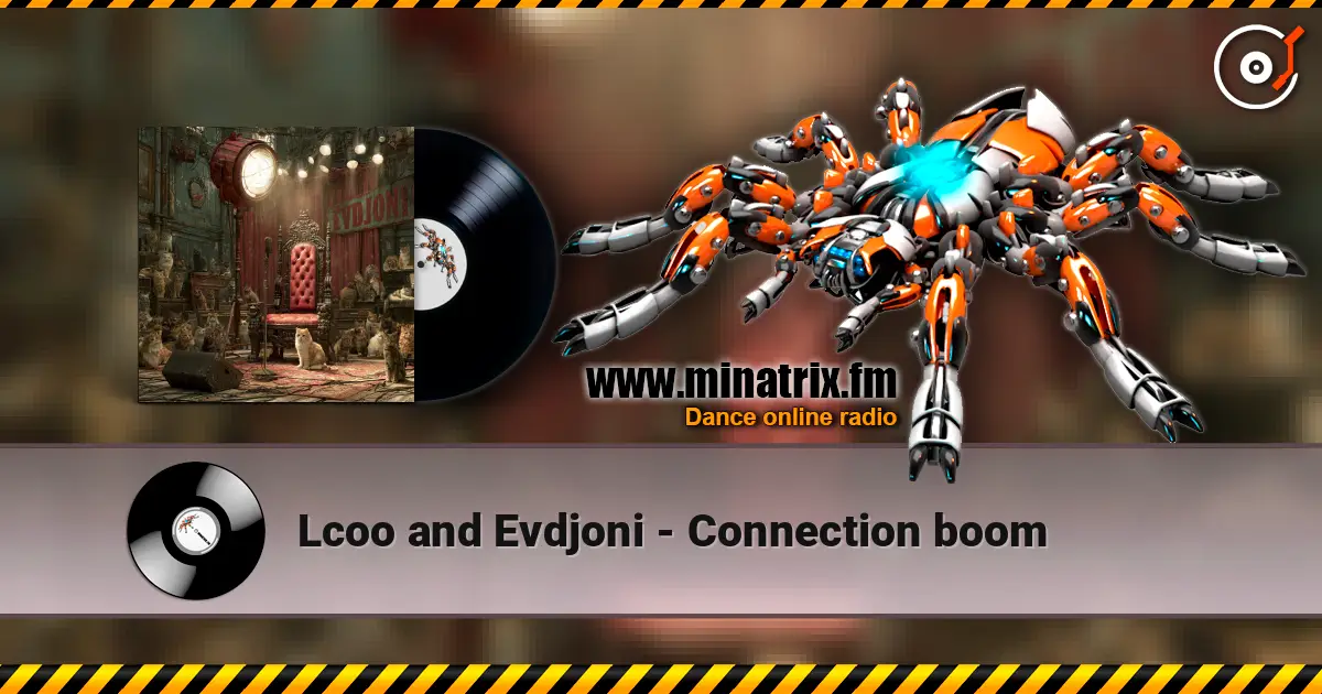 Lcoo and Evdjoni - Connection boom online in hoher Qualität hören | Minatrix.FM