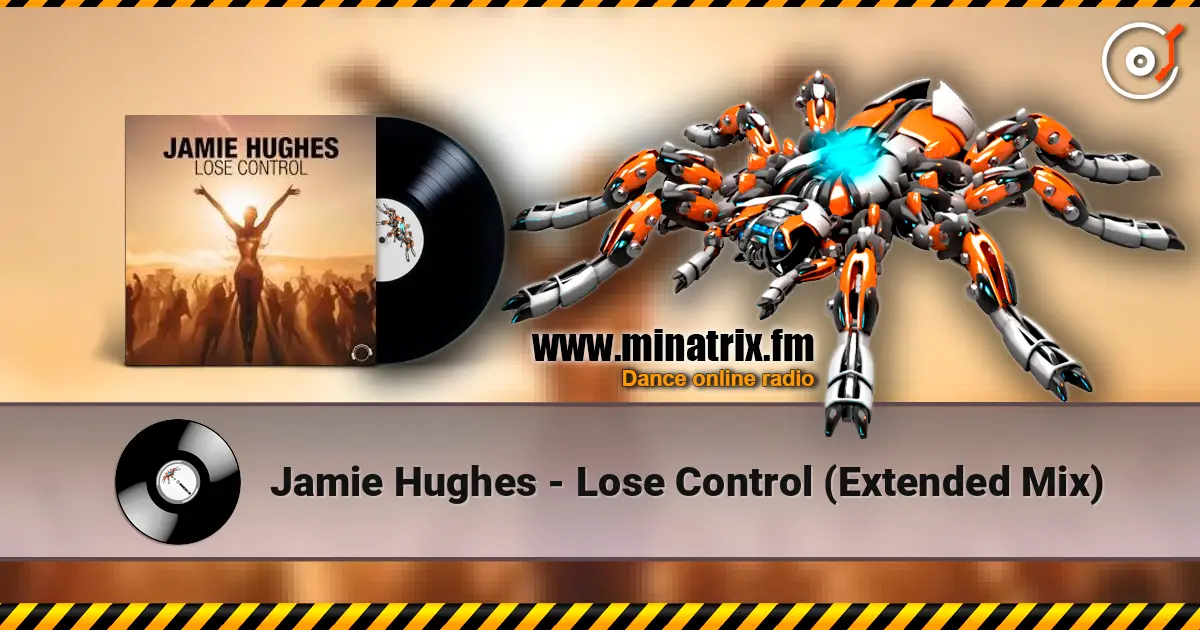 Jamie Hughes - Lose Control (Extended Mix) online in hoher Qualität hören | Minatrix.FM
