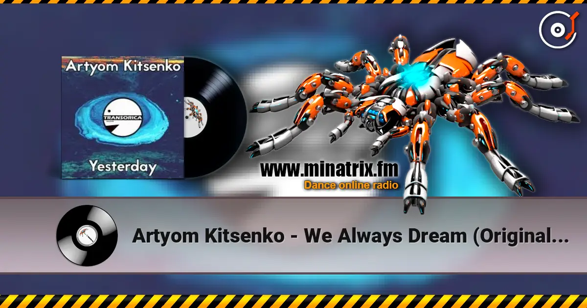 Artyom Kitsenko - We Always Dream (Original Mix) online in hoher Qualität hören | Minatrix.FM