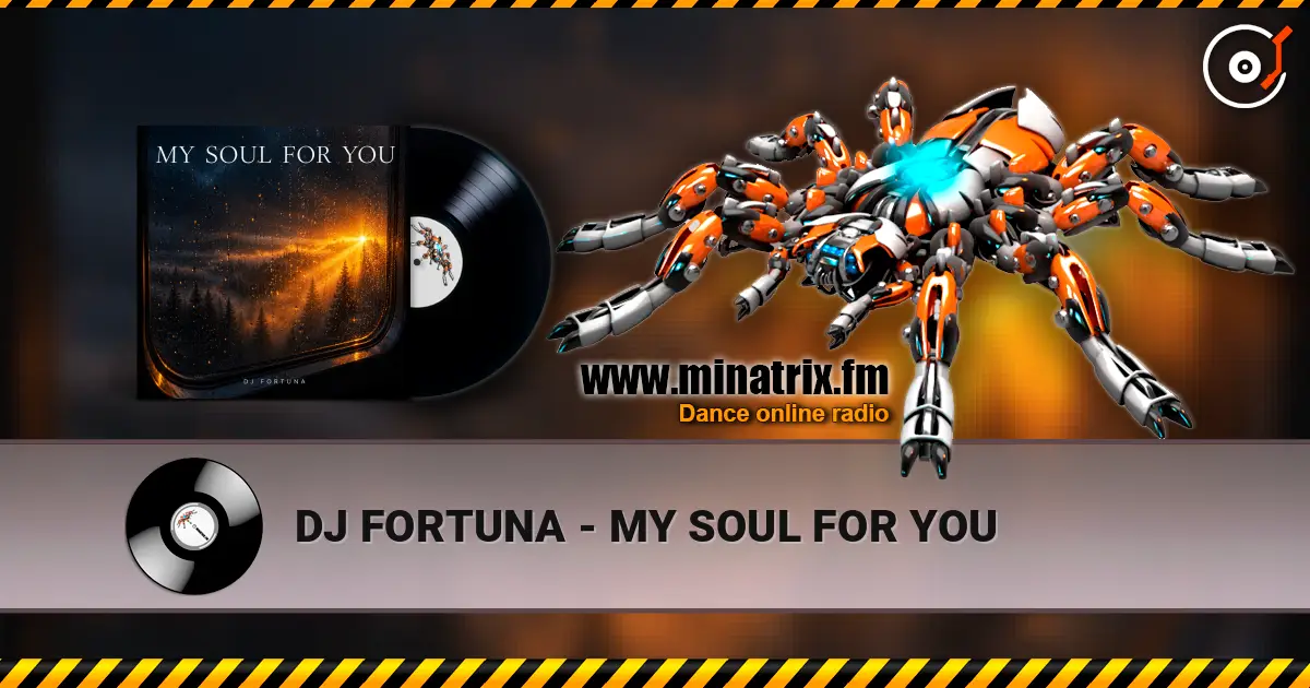 DJ FORTUNA - MY SOUL FOR YOU online in hoher Qualität hören | Minatrix.FM