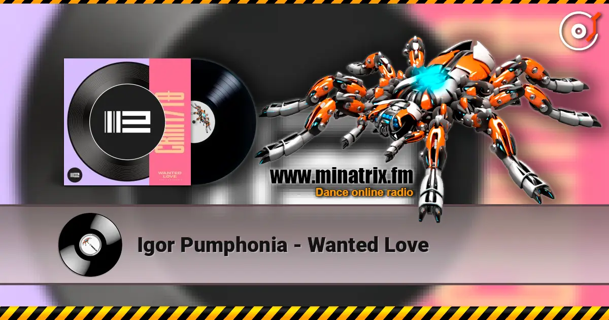 Igor Pumphonia - Wanted Love online in hoher Qualität hören | Minatrix.FM