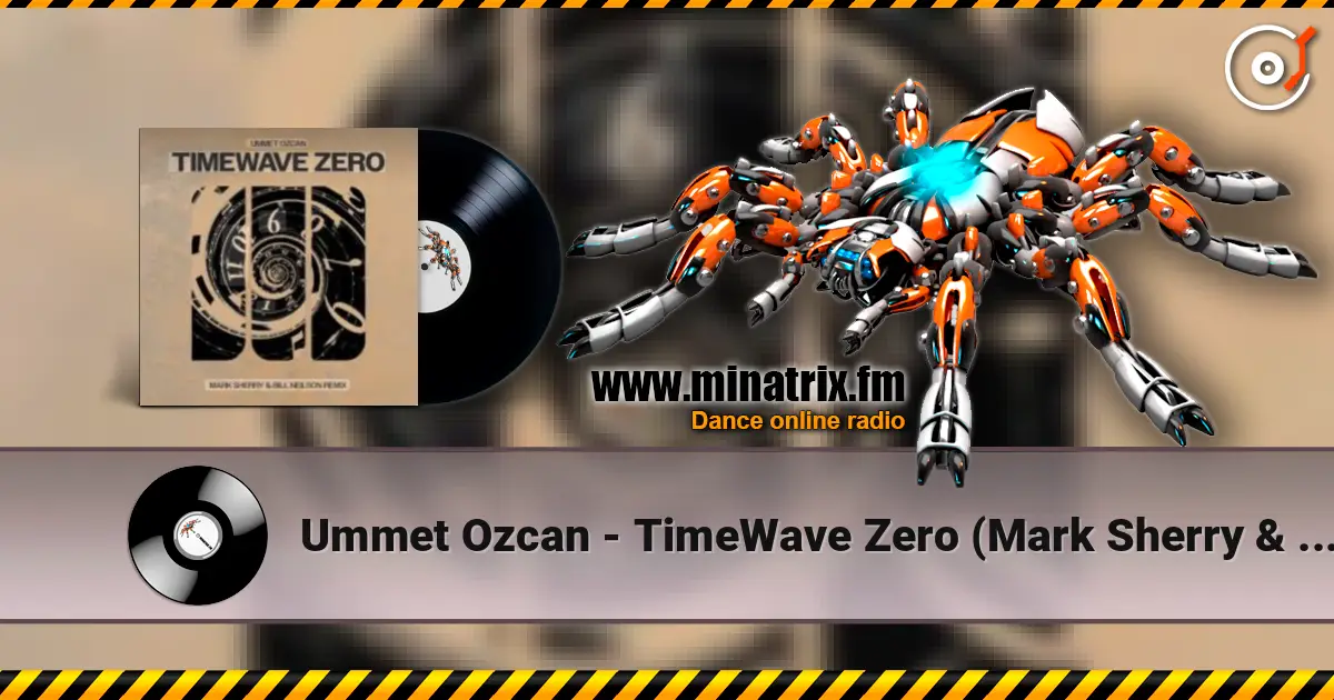 Ummet Ozcan - TimeWave Zero (Mark Sherry & Bill Neilson Extended Remix) online in hoher Qualität hören | Minatrix.FM