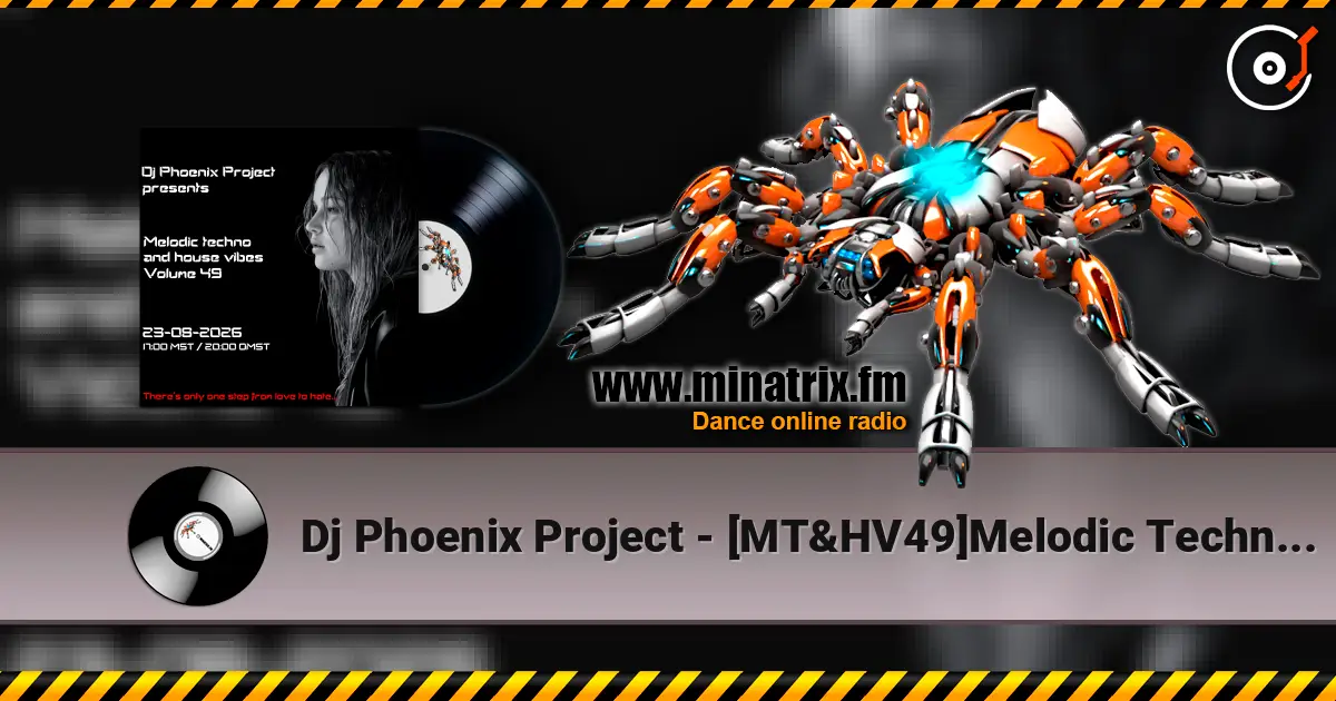 Dj Phoenix Project - [MT&HV49]Melodic Techno&House Vibes vol.49 online in hoher Qualität hören | Minatrix.FM