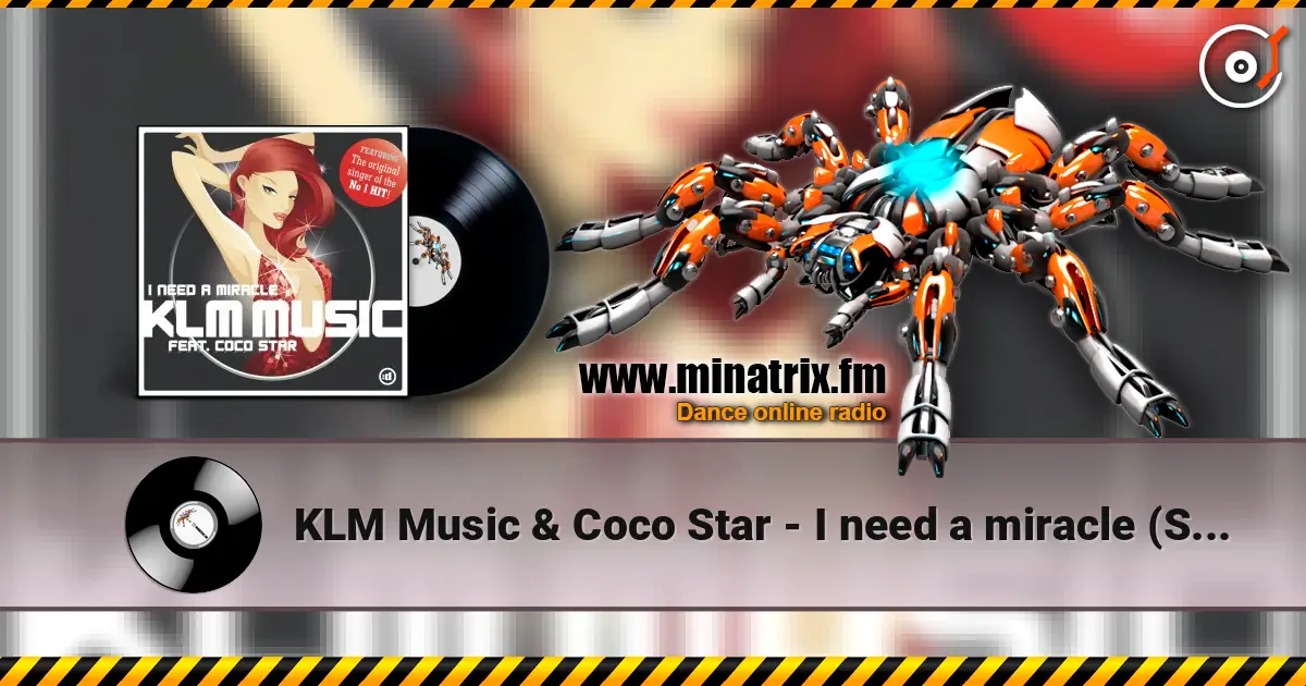 KLM Music & Coco Star - I need a miracle (Static Shokx remix) online in hoher Qualität hören | Minatrix.FM