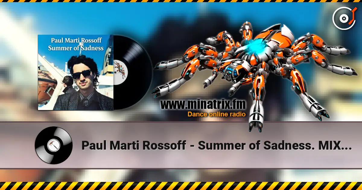 Paul Marti Rossoff - Summer of Sadness. MIX from demo 1980 to studio 1999. Remastered 2026. online in hoher Qualität hören | Minatrix.FM