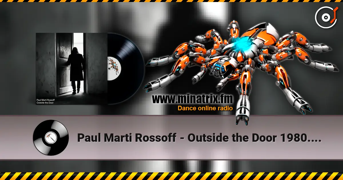 Paul Marti Rossoff - Outside the Door 1980. Studio recorded 1993. Restored & remastered 2026 online in hoher Qualität hören | Minatrix.FM