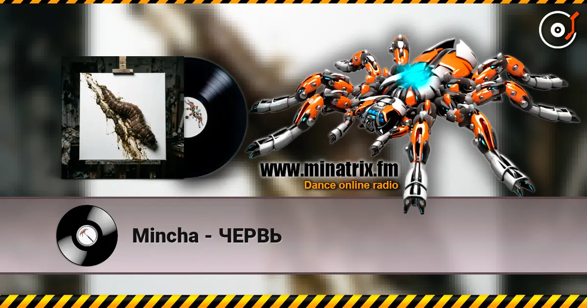 Mincha - ЧЕРВЬ online in hoher Qualität hören | Minatrix.FM