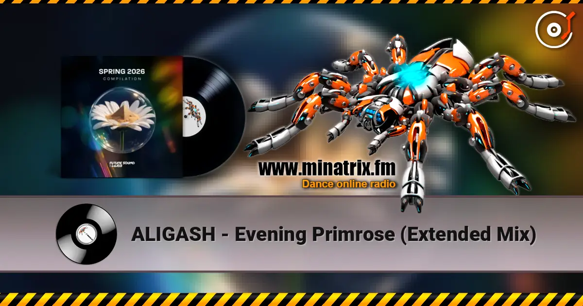 ALIGASH - Evening Primrose (Extended Mix) online in hoher Qualität hören | Minatrix.FM