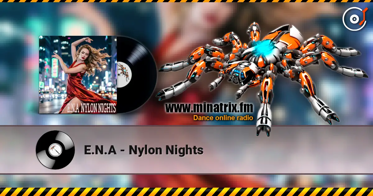 E.N.A - Nylon Nights online in hoher Qualität hören | Minatrix.FM