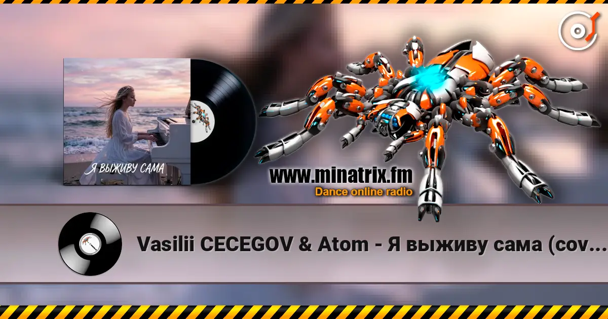 Vasilii CECEGOV & Atom - Я выживу сама (cover) online in hoher Qualität hören | Minatrix.FM