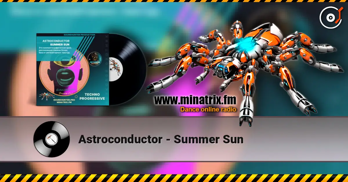 Astroconductor - Summer Sun online in hoher Qualität hören | Minatrix.FM