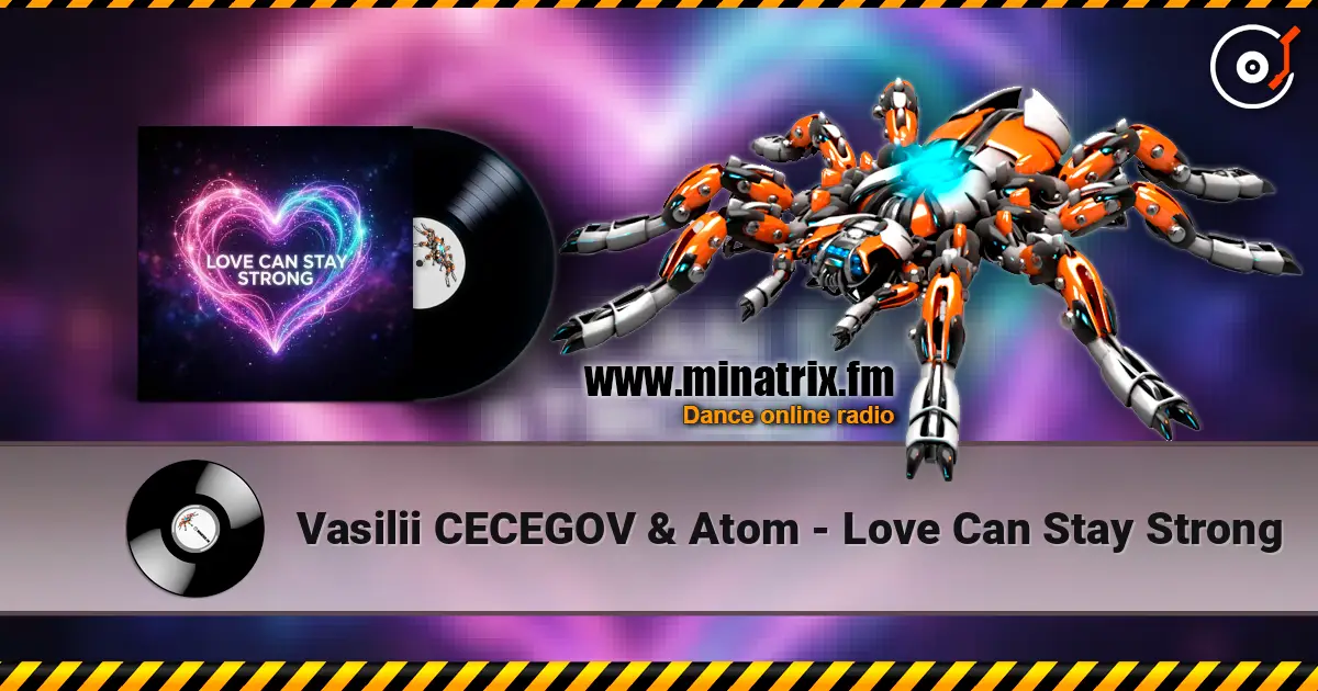 Vasilii CECEGOV & Atom - Love Can Stay Strong online in hoher Qualität hören | Minatrix.FM