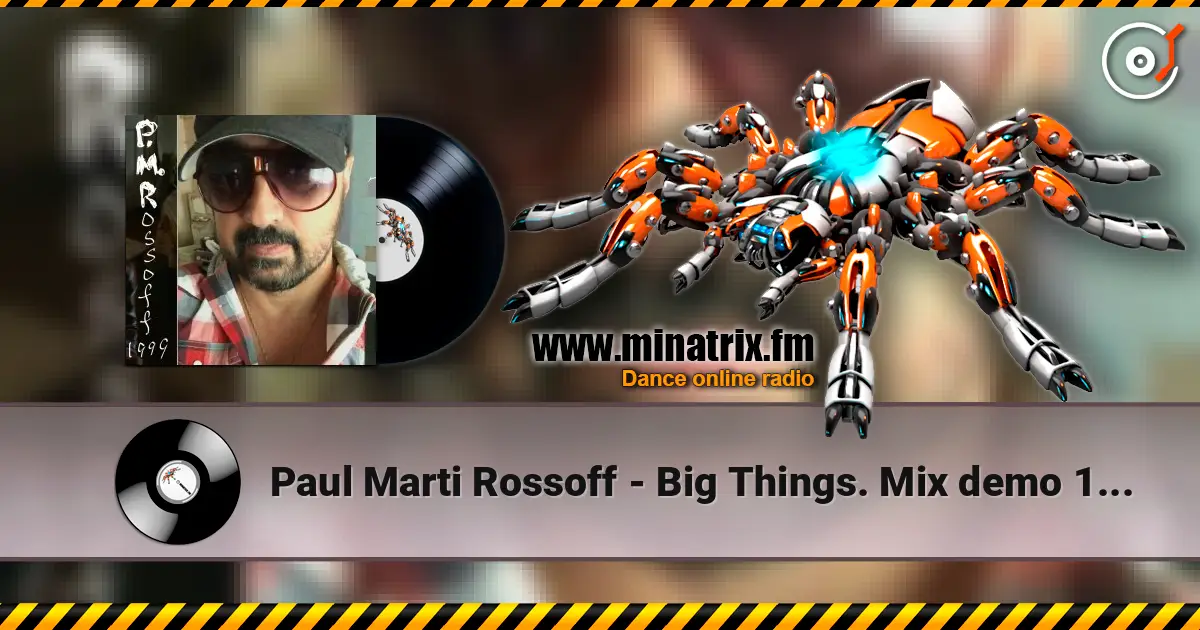 Paul Marti Rossoff - Big Things. Mix demo 1982 & studio 1999. Jazz Orchestra overdubbing 2019. online in hoher Qualität hören | Minatrix.FM