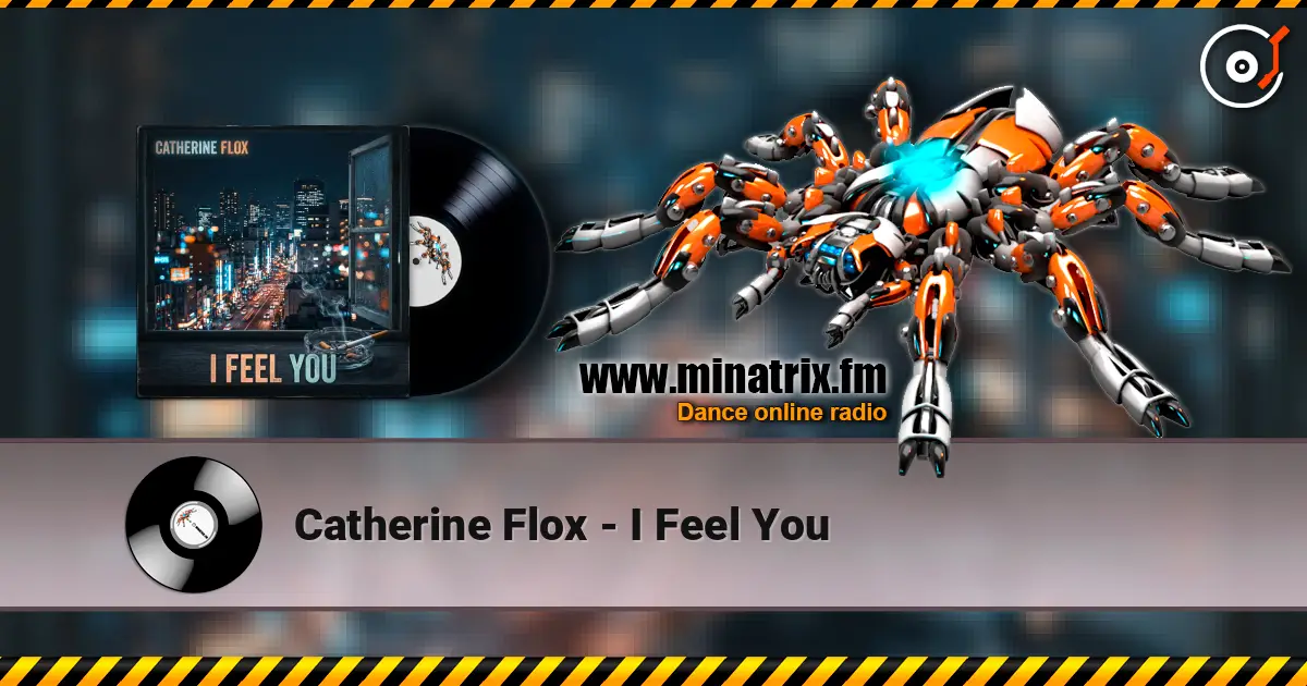 Catherine Flox - I Feel You online in hoher Qualität hören | Minatrix.FM