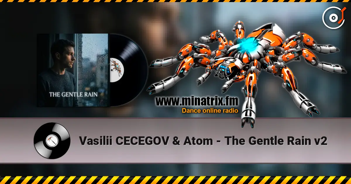 Vasilii CECEGOV & Atom - The Gentle Rain v2 online in hoher Qualität hören | Minatrix.FM