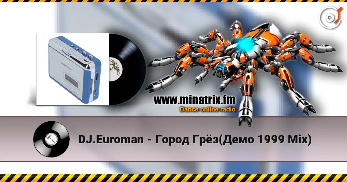 DJ.Euroman - Город Грёз(Демо 1999 Mix) online in hoher Qualität hören | Minatrix.FM