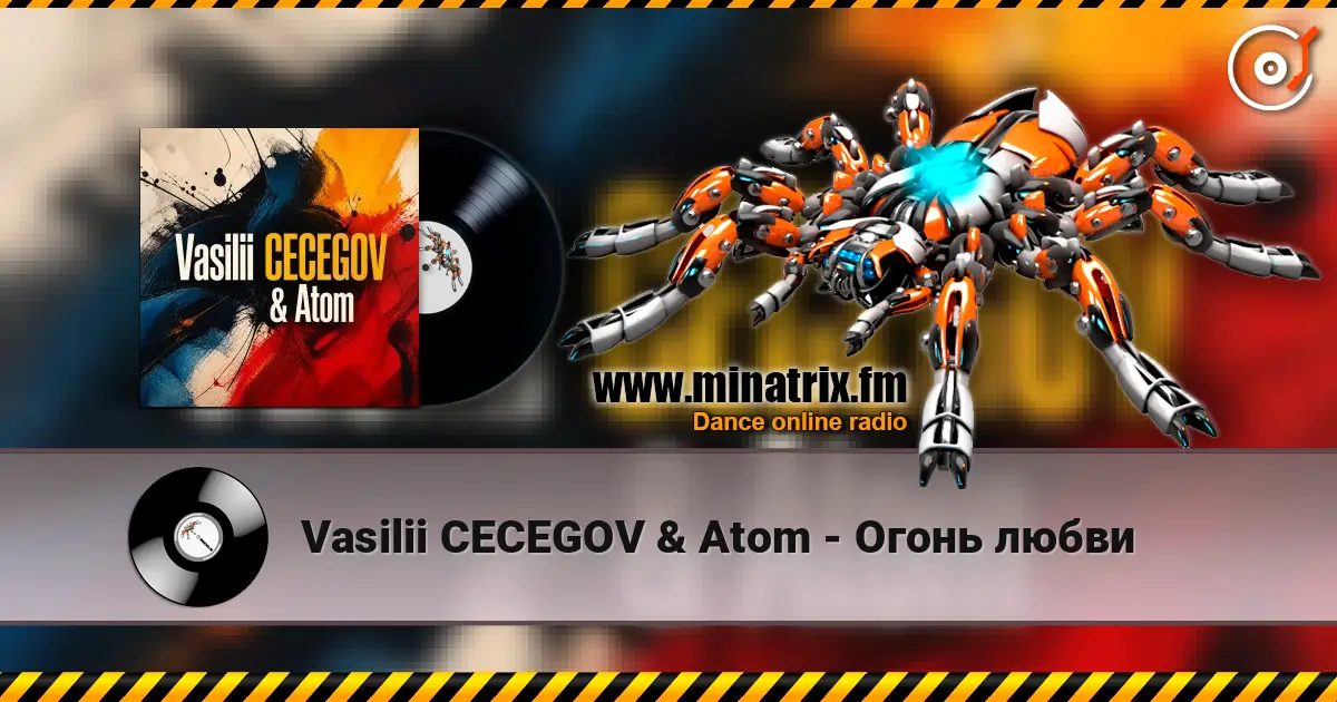 Vasilii CECEGOV & Atom - Огонь любви online in hoher Qualität hören | Minatrix.FM