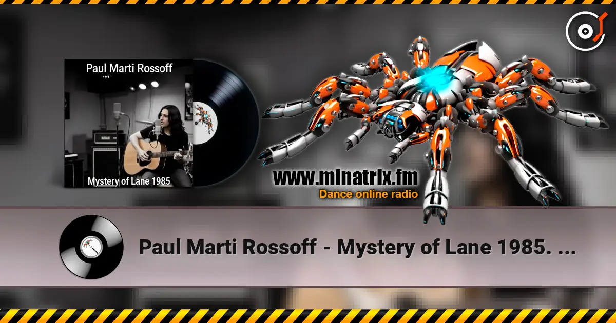 Paul Marti Rossoff - Mystery of Lane 1985. Nottingham studio demo 1989. Remastered 2026 online in hoher Qualität hören | Minatrix.FM