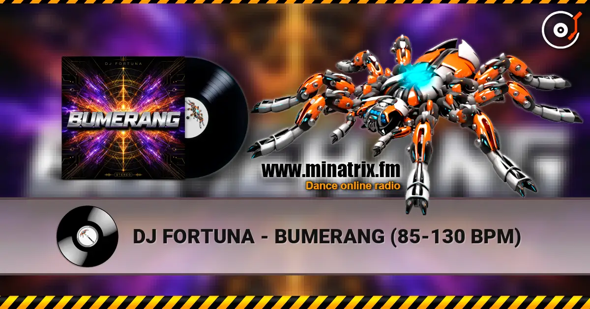 DJ FORTUNA - BUMERANG (85-130 BPM) online in hoher Qualität hören | Minatrix.FM
