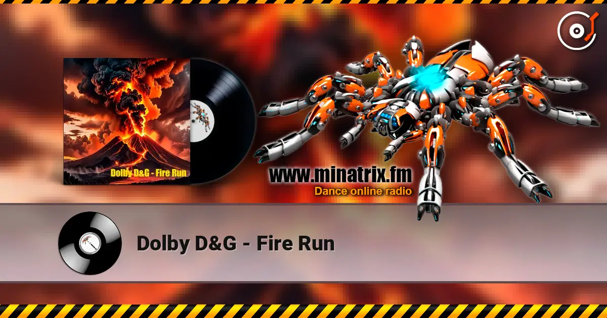Dolby D&G - Fire Run online in hoher Qualität hören | Minatrix.FM