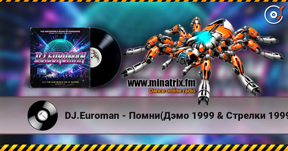 DJ.Euroman - Помни(Дэмо 1999 & Стрелки 1999 & Руки Вверх 1999 Mix) online in hoher Qualität hören | Minatrix.FM