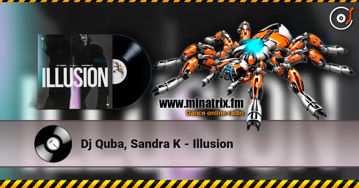 Dj Quba, Sandra K - Illusion online in hoher Qualität hören | Minatrix.FM