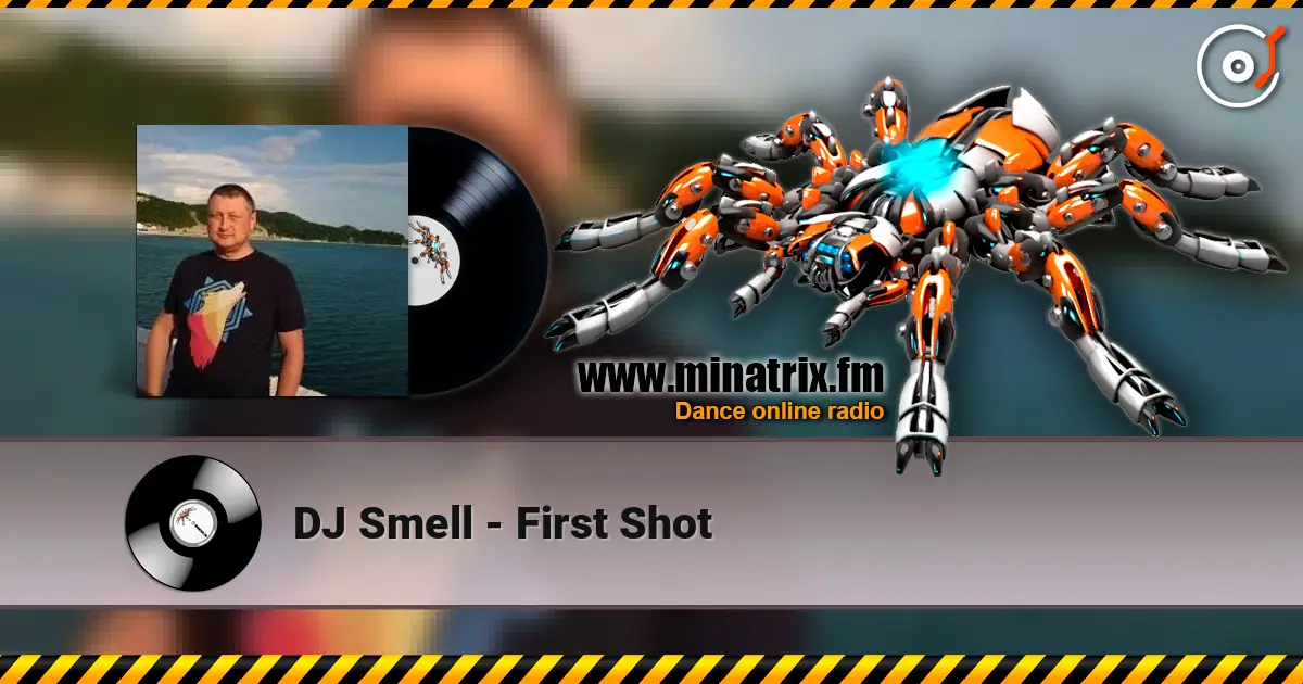 DJ Smell - First Shot online in hoher Qualität hören | Minatrix.FM