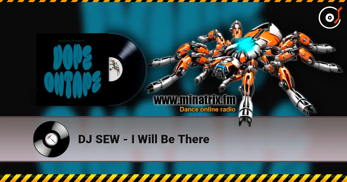 DJ SEW - I Will Be There online in hoher Qualität hören | Minatrix.FM