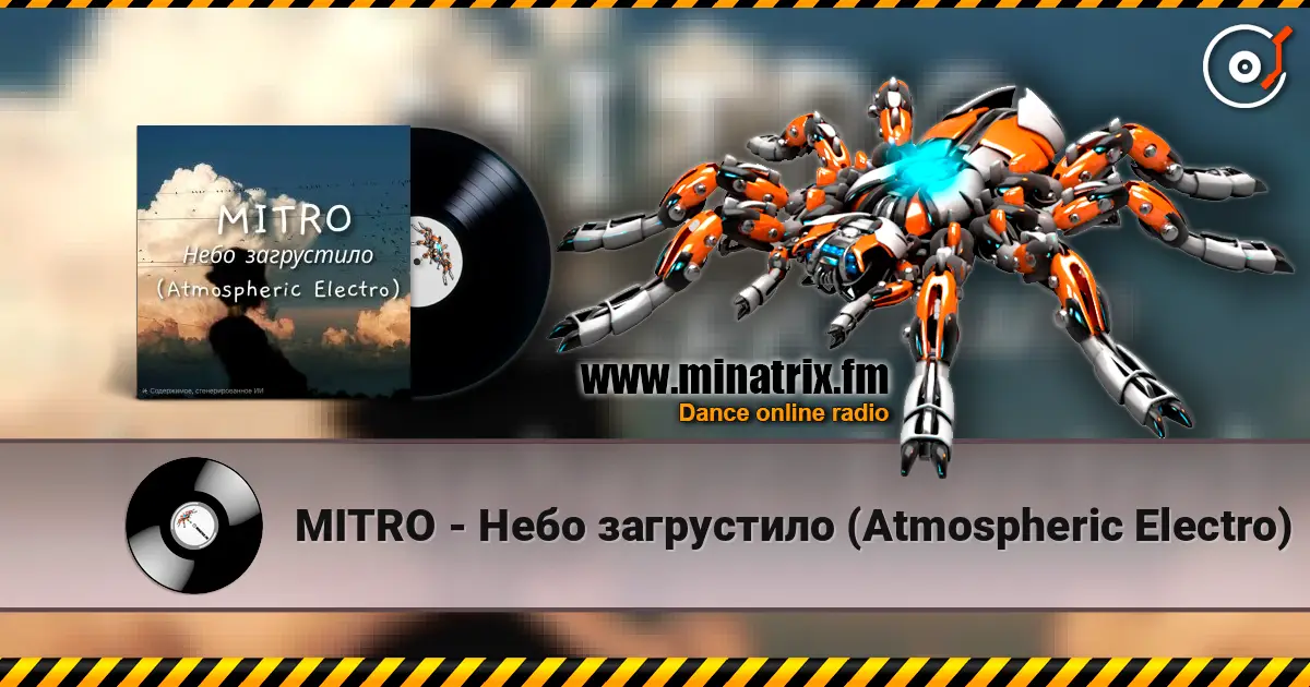 MITRO - Небо загрустило (Atmospheric Electro) online in hoher Qualität hören | Minatrix.FM