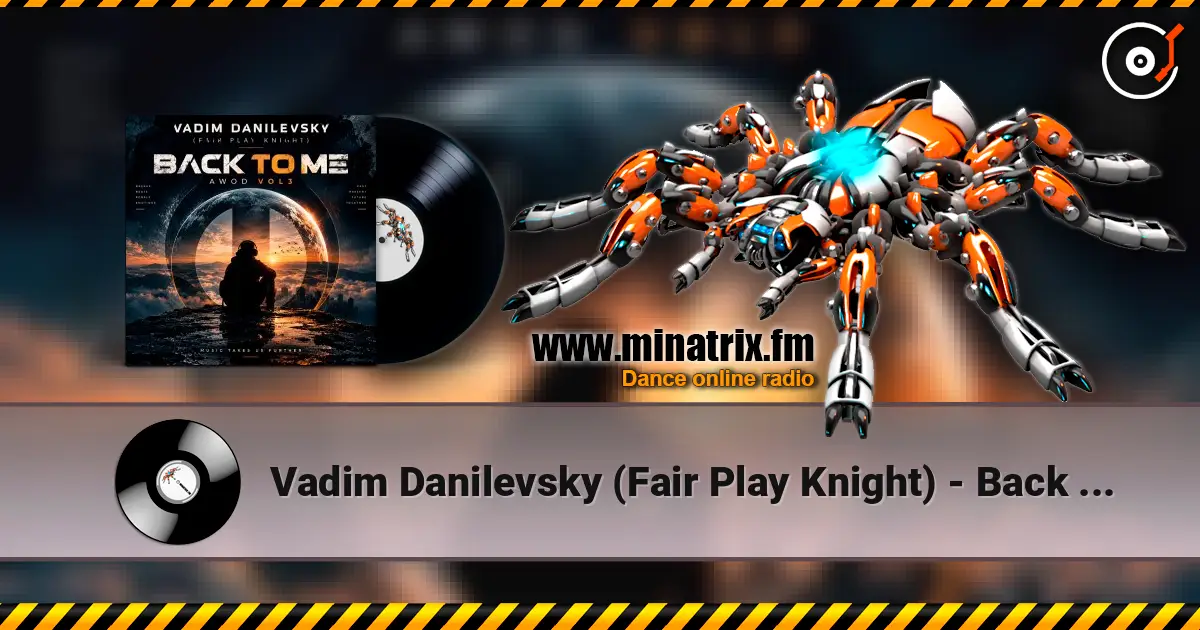 Vadim Danilevsky (Fair Play Knight) - Back To Me (AWOD Vol3) online in hoher Qualität hören | Minatrix.FM