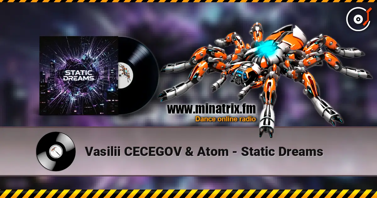 Vasilii CECEGOV & Atom - Static Dreams online in hoher Qualität hören | Minatrix.FM