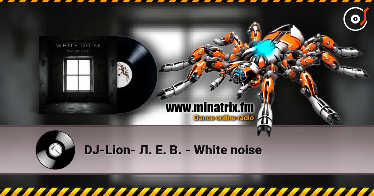 DJ-Lion- Л. Е. В. - White noise online in hoher Qualität hören | Minatrix.FM