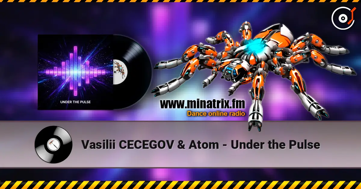Vasilii CECEGOV & Atom - Under the Pulse online in hoher Qualität hören | Minatrix.FM