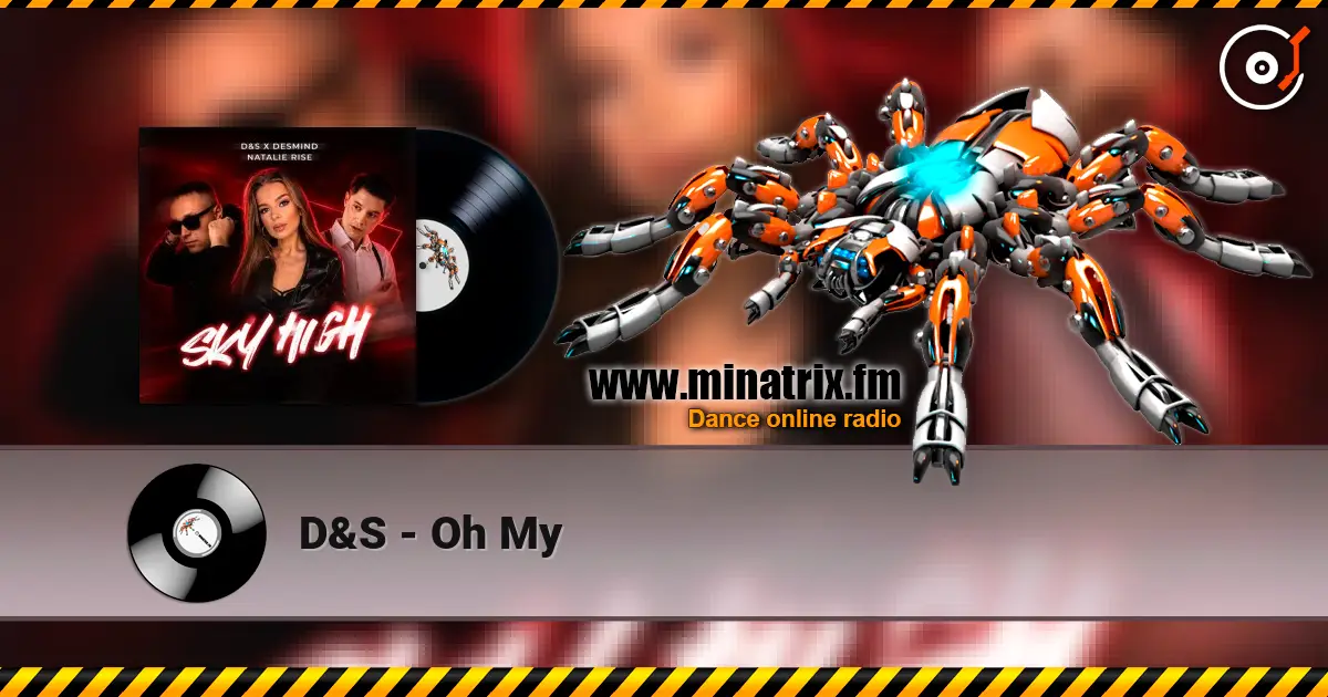D&S - Oh My online in hoher Qualität hören | Minatrix.FM