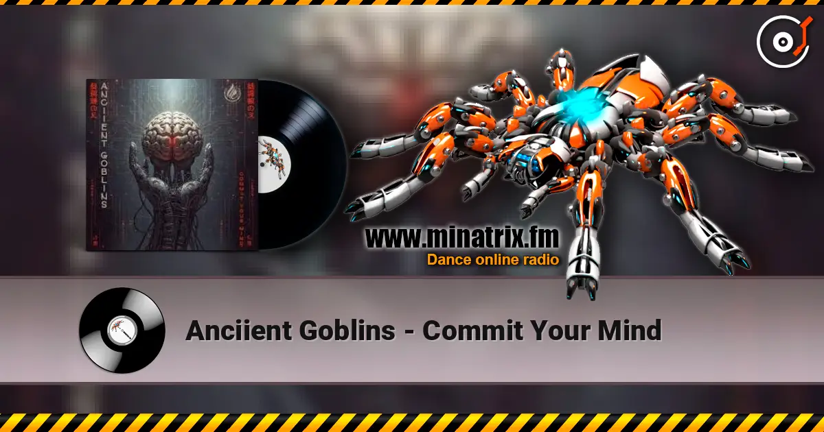 Anciient Goblins - Commit Your Mind online in hoher Qualität hören | Minatrix.FM
