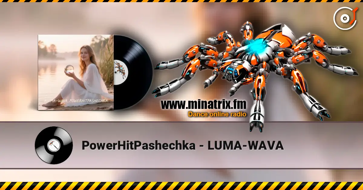 PowerHitPashechka - LUMA-WAVA online in hoher Qualität hören | Minatrix.FM