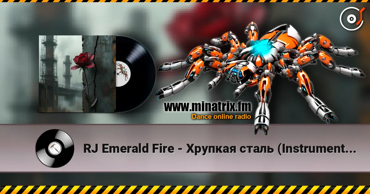 RJ Emerald Fire - Хрупкая сталь (Instrumental) online in hoher Qualität hören | Minatrix.FM