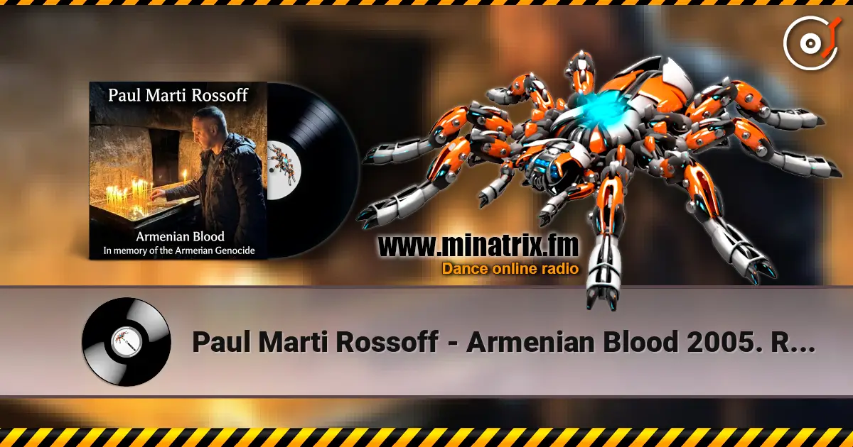 Paul Marti Rossoff - Armenian Blood 2005.  Re-recorded & remastered 2019 online in hoher Qualität hören | Minatrix.FM