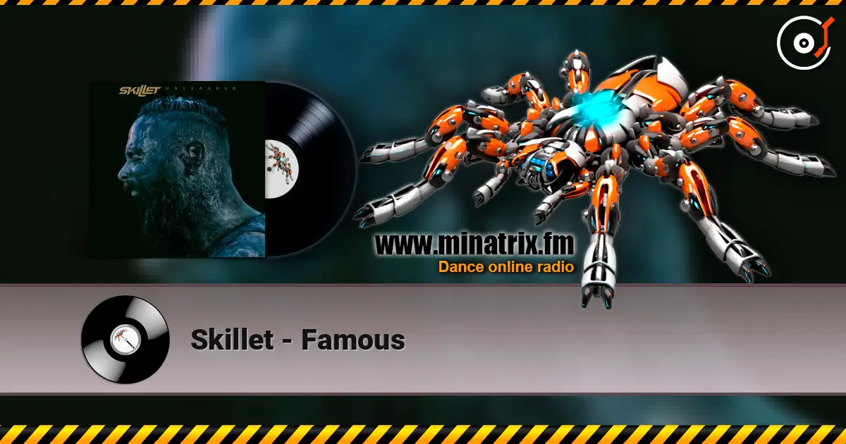 Skillet - Famous online in hoher Qualität hören | Minatrix.FM