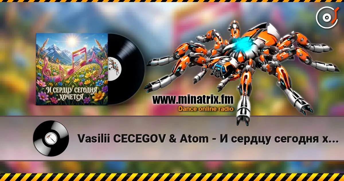 Vasilii CECEGOV & Atom - И сердцу сегодня хочется online in hoher Qualität hören | Minatrix.FM