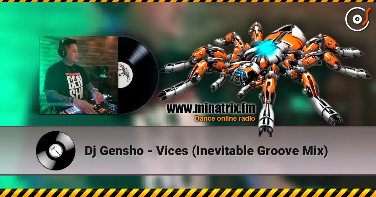 Dj Gensho - Vices (Inevitable Groove Mix) online in hoher Qualität hören | Minatrix.FM