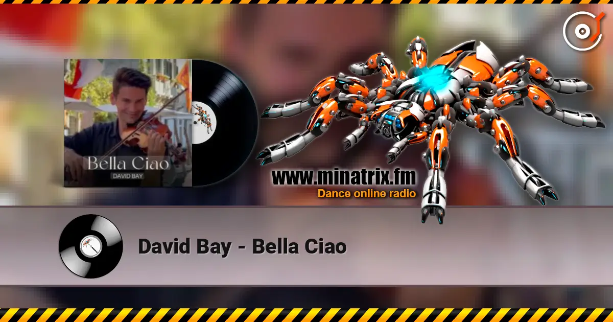 David Bay - Bella Ciao online in hoher Qualität hören | Minatrix.FM