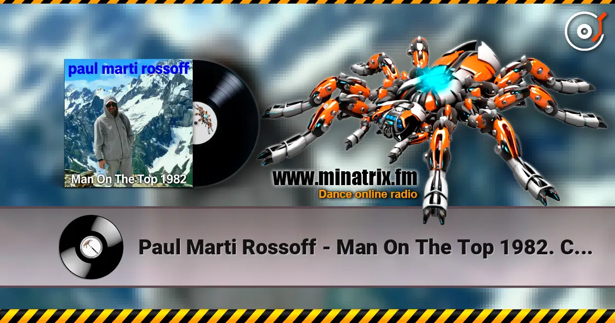 Paul Marti Rossoff - Man On The Top 1982. Covid on-line recorded 2020 online in hoher Qualität hören | Minatrix.FM